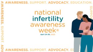 Learn more about the importance of infertility diagnosis and treatment during NIAW 2022